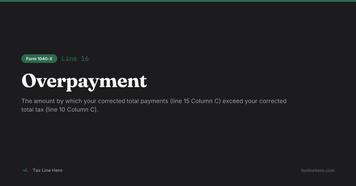 Form 1040-X Line 16 — Overpayment | TaxLineHero