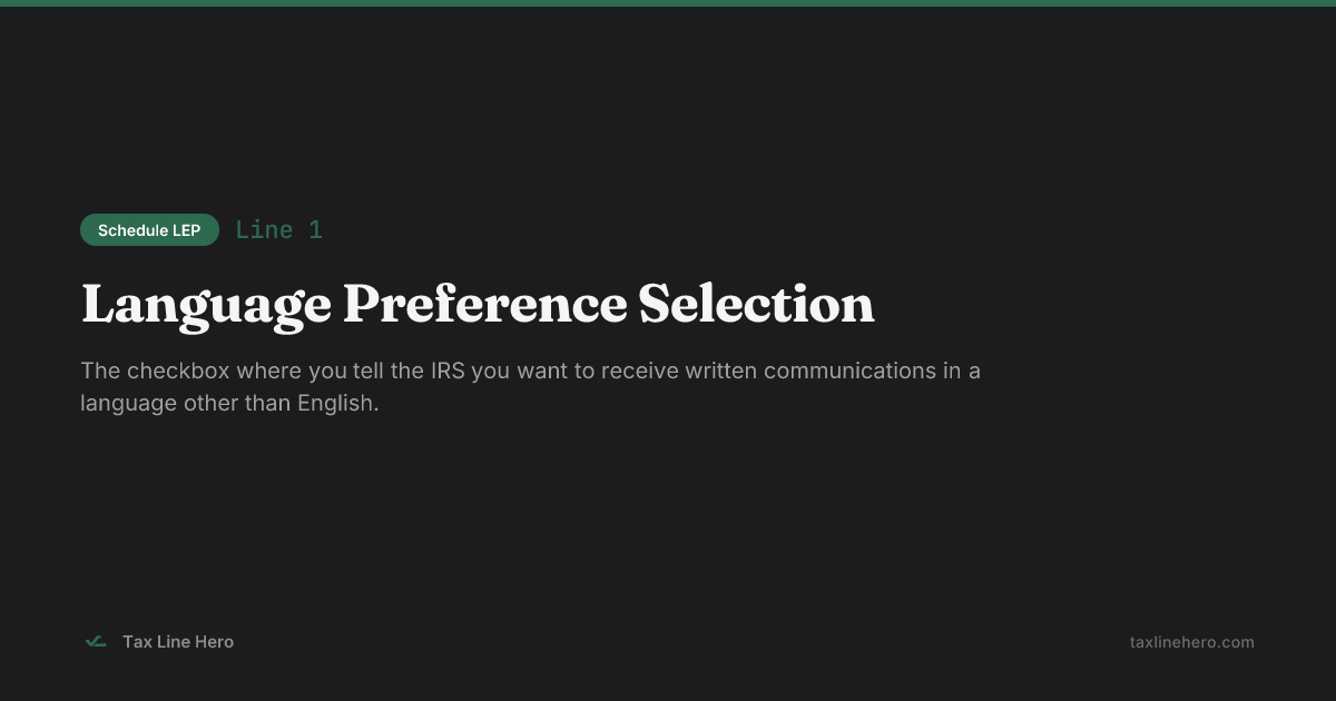 Schedule LEP Line 1 — Language Preference Selection | TaxLineHero