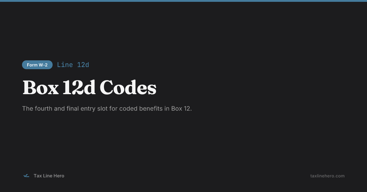 Form W-2 Line 12d — Box 12d Codes | TaxLineHero